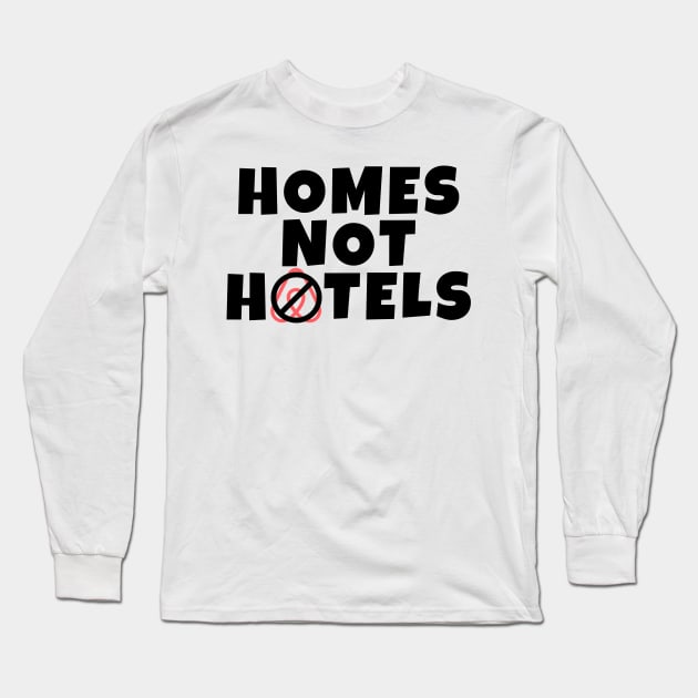 Anti Air BNB Homes Not Hotels Long Sleeve T-Shirt by Little Duck Designs